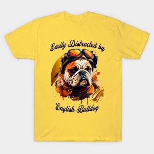 Easily Distracted by English Bulldog T-Shirt